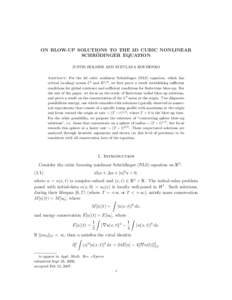 ON BLOW-UP SOLUTIONS TO THE 3D CUBIC NONLINEAR ¨ SCHRODINGER EQUATION JUSTIN HOLMER AND SVETLANA ROUDENKO Abstract. For the 3d cubic nonlinear Schr¨odinger (NLS) equation, which has