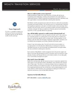 WE ALTH TR A NSI TI O N S ERV IC ES Wea lth Ma na ge m e nt Why are wealth transition services important? Ongoing legislative changes have made the process of estate, gift and income tax planning more challenging, result