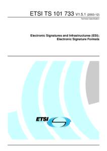 ETSI TS[removed]V1[removed]Technical Specification Electronic Signatures and Infrastructures (ESI); Electronic Signature Formats