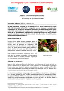 Sous embargo jusqu’au jeudi 4 septembre 2014 à 20h (heure française)  Génétique - Amélioration des plantes cultivées Séquençage du génome du caféier  Communiqué de presse | Marseille | 5 septembre 2014