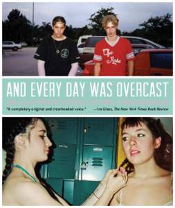 “A completely original and clearheaded voice.” 	 —Ira Glass, The New York Times Book Review  MORE PRAISE FOR THE PROJECT “Sometimes art doesn’t need to be beautiful, and sometimes beauty doesn’t need to be s