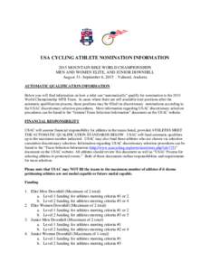 USA CYCLING ATHLETE NOMINATION INFORMATION 2015 MOUNTAIN BIKE WORLD CHAMPIONSHIPS MEN AND WOMEN ELITE, AND JUNIOR DOWNHILL August 31- September 6, 2015 – Valnord, Andorra AUTOMATIC QUALIFICATION INFORMATION Below you w