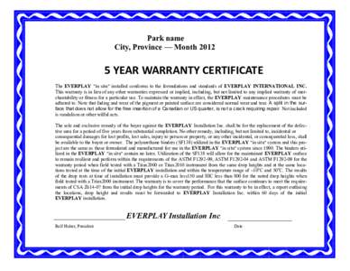 Park name City, Province — Month[removed]YEAR WARRANTY CERTIFICATE The EVERPLAY 