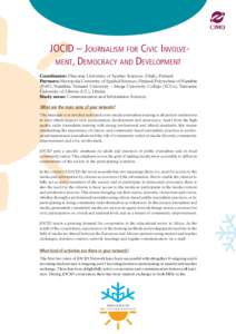 JOCID – JOURNALISM FOR CIVIC INVOLVEMENT, DEMOCRACY AND DEVELOPMENT Coordinator: Diaconia University of Applies Sciences (Diak), Finland Partners: Metropolia University of Applied Sciences, Finland; Polytechnic of Nami