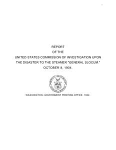 i  REPORT OF THE UNITED STATES COMMISSION OF INVESTIGATION UPON THE DISASTER TO THE STEAMER 