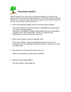 ÒConscious canoersÓ While canoeing on the river with your friends last weekend, you found a pipe leading into the river that had water flowing from it. There was a strange chemical smell in the air around the pipe. Alt