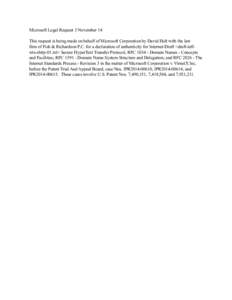 Microsoft Legal Request 3 November 14 This request is being made on behalf of Microsoft Corporation by David Holt with the law firm of Fish & Richardson P.C. for a declaration of authenticity for Internet-Draft <draft-ie