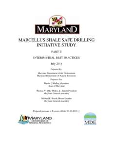 MARCELLUS SHALE SAFE DRILLING INITIATIVE STUDY PART II INTERIM FINAL BEST PRACTICES July 2014 Prepared By:
