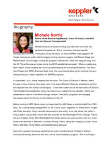Michele Norris Author of the Best-Selling Memoir, Grace of Silence, and NPR Host and Special Correspondent Michele Norris is an award-winning journalist with more than two decades of experience. She is currently a host a