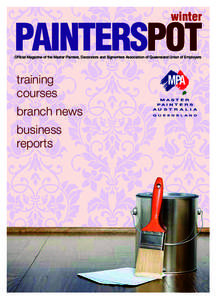 winter  PAINTERSPOT Official Magazine of the Master Painters, Decorators and Signwriters Association of Queensland Union of Employers  training