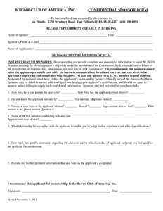 BORZOI CLUB OF AMERICA, INC.  CONFIDENTIAL SPONSOR FORM To be completed and returned by the sponsor to: Joy Windle, 2255 Strasburg Road, East Fallowfield PA