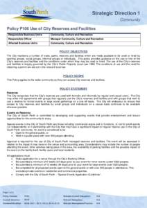 Strategic Direction 1 Community Policy P106 Use of City Reserves and Facilities Responsible Business Unit/s  Community, Culture and Recreation