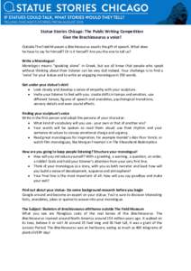 Statue Stories Chicago: The Public Writing Competition Give the Brachiosaurus a voice! Outside The Field Museum a Brachiosaurus awaits the gift of speech. What does he have to say for himself? Or is it herself? Are you t