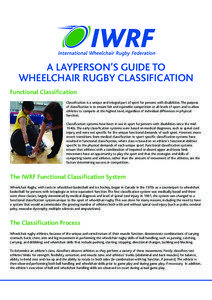 A LAYPERSON’S GUIDE TO WHEELCHAIR RUGBY CLASSIFICATION Functional Classification