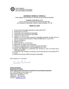 ASSEMBLÉE GÉNÉRALE ANNUELLE Ordre régional des infirmières et infirmiers de Laurentides/Lanaudière Vendredi 13 juin 2014, à 17 h Centre culturel et communautaire Thérèse-de-Blainville 120, boulevard du Séminair