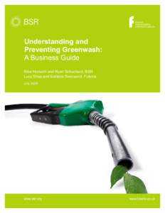 Understanding and Preventing Greenwash: A Business Guide Rina Horiuchi and Ryan Schuchard, BSR Lucy Shea and Solitaire Townsend, Futerra July 2009