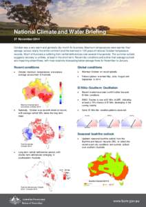 National Climate and Water Briefing 27 November 2014 October was a very warm and generally dry month for Australia. Maximum temperatures were warmer than average across nearly the entire continent and the warmest in 105 