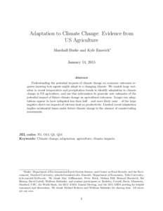 Adaptation to Climate Change: Evidence from US Agriculture Marshall Burke and Kyle Emerick∗ January 14, 2015  Abstract
