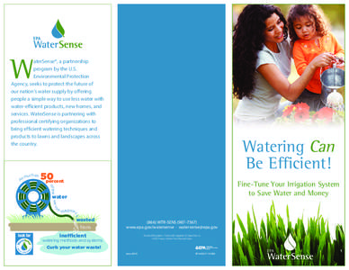 W  aterSense®, a partnership program by the U.S. Environmental Protection Agency, seeks to protect the future of