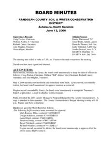 BOARD MINUTES RANDOLPH COUNTY SOIL & WATER CONSERVATION DISTRICT Asheboro, North Carolina June 12, 2006 Supervisors Present: