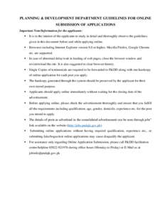 PLANNING & DEVELOPMENT DEPARTMENT GUIDELINES FOR ONLINE SUBMISSION OF APPLICATIONS Important Note/Information for the applicants:   It is in the interest of the applicants to study in detail and thoroughly observe the