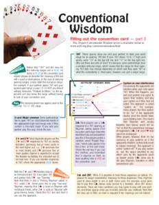 Conventional Wisdom Filling out the convention card — part 2 The 24-part Conventional Wisdom series is available online at www.acbl.org/play/conventionwisdom.html