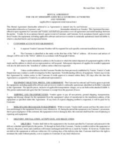 Revised Date: July 2015 RENTAL AGREEMENT FOR USE BY MISSISSIPPI AGENCIES & GOVERNING AUTHORITIES AND VENDORS (applicable to equipment rental transactions) This Rental Agreement (hereinafter referred to as Agreement) is e