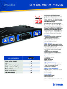 datasheet  DCM-300C MODEM - VERIZON The rugged and robust DCM-300C modem provides wireless 3G connectivity for Connected