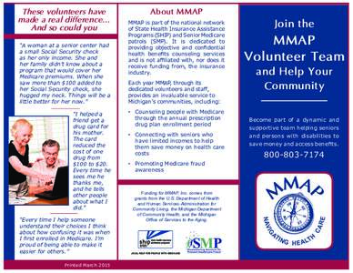 •• Connecting with seniors who have limited incomes to help them save money on health care costs •• Promoting Medicare fraud awareness