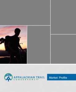 Market Profile  02 Membership The Appalachian Trail Conservancy (ATC) is a national not-forprofit corporation with over 43,000 members from all 50 U.S.