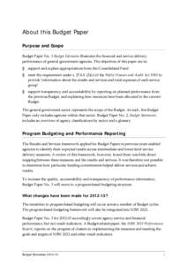 About this Budget Paper Purpose and Scope Budget Paper No. 3 Budget Estimates illustrates the financial and service delivery performance of general government agencies. The objectives of this paper are to: §