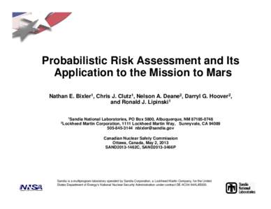 Probabilistic Risk Assessment and Its Application to the Mission to Mars Nathan E. Bixler1, Chris J. Clutz1, Nelson A. Deane2, Darryl G. Hoover2, and Ronald J. Lipinski1 1
