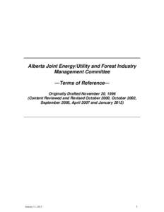Alberta Joint Energy/Utility and Forest Industry Management Committee —Terms of Reference— Originally Drafted November 20, 1996 (Content Reviewed and Revised October 2000, October 2002, September 2005, April 2007 and