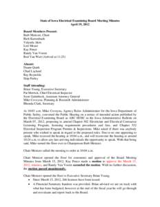 State of Iowa Electrical Examining Board Meeting Minutes April 19, 2012 Board Members Present: Barb Mentzer, Chair Rich Kurtenbach Valynda Akin