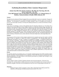 Accepted for presentation at the AMIA 2014 Annual Symposium  Facilitating Reconciliation of Inter-Annotator Disagreements Johann Stan, PhD, Dina Demner-Fushman, MD, PhD, Kin Wah Fung, MD, MS, Olivier Bodenreider, MD, PhD