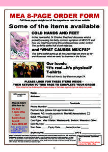 MEA 8-PAGE ORDER FORM Pull these pages straight out of the magazine or read at our website Some of the items available COLD HANDS AND FEET In this new leaflet, Dr Charles Shepherd discusses what is