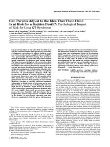 American Journal of Medical Genetics 138A:107 –[removed]Can Parents Adjust to the Idea That Their Child Is at Risk for a Sudden Death?: Psychological Impact of Risk for Long QT Syndrome Karin S.W.H. Hendriks,1* F.J.