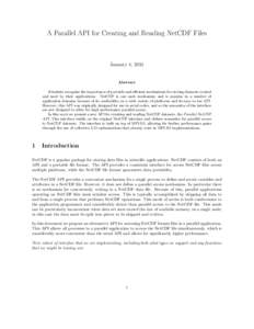 A Parallel API for Creating and Reading NetCDF Files  January 4, 2015 Abstract Scientists recognize the importance of portable and efficient mechanisms for storing datasets created