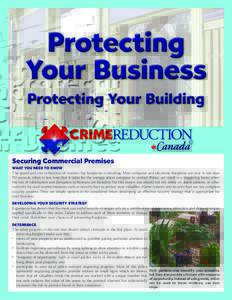 Securing Commercial Premises WHAT YOU NEED TO KNOW The speed and cost to business of modern day burglaries is shocking. Most computer and electronic burglaries are over in less than 90 seconds, often in less time that it