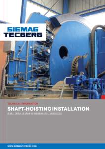 Technical Information  Shaft-Hoisting Installation (CMG, Drâa Lasfar III, Marrakech, Morocco)  WWW.SiemaG-TecBerG.com