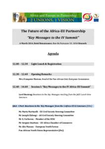 The Future of the Africa-EU Partnership “Key Messages to the IV Summit” 6 March 2014, Hotel Renaissance, Rue du Parnasse 19, 1050 Brussels Agenda 12.00 – 12.30