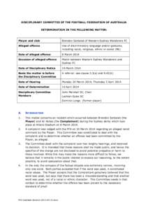 DISCIPLINARY COMMITTEE OF THE FOOTBALL FEDERATION OF AUSTRALIA DETERMINATION IN THE FOLLOWING MATTER: Player and club  Brendon Santalab of Western Sydney Wanderers FC