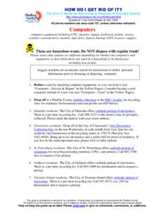 HOW DO I GET RID OF IT?  The A to Z Guide for Recycling & Disposal in Pinellas County http://www.pinellascounty.org/utilities/getridofit Questions? Call Solid Waste at[removed]All phone numbers are area code 727, unles