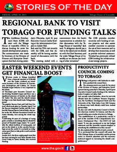 STORIES OF THE DAY FRIDAY, APRIL 10, 2015 Tobago House of Assembly  REGIONAL BANK TO VISIT