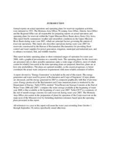 INTRODUCTION Annual reports on actual operations and operating plans for reservoir regulation activities were initiated in[removed]The Montana Area Office, Wyoming Area Office, Dakota Area Office and the Regional Office ar