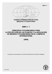 Principios fitosanitarios para la protección de las plantas y la aplicación de medidas fitosanitarias en el comercio internacional  NIMF n.° 1 NIMF n.° 1