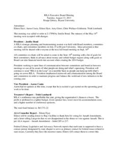 RILA Executive Board Meeting Tuesday, August 13, 2013 Krupp Library, Bryant University Attendance Eileen Dyer, Aaron Coutu, Eileen Dyer, Amy Greer, Chris Wallace-Goldstein, Trish Lombardi This meeting was called to order
