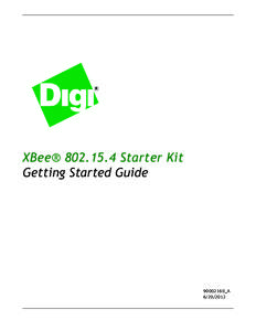 XBee® [removed]Starter Kit Getting Started Guide 90002160_A[removed]