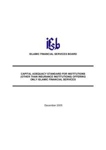 ISLAMIC FINANCIAL SERVICES BOARD  CAPITAL ADEQUACY STANDARD FOR INSTITUTIONS (OTHER THAN INSURANCE INSTITUTIONS) OFFERING ONLY ISLAMIC FINANCIAL SERVICES