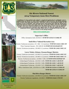 Six Rivers National Forest 2014 Temporary (non-fire) Positions Candidates for the position who submit a completed application by midnight eastern standard time on March 12, 2014 will be considered and referred to the hir